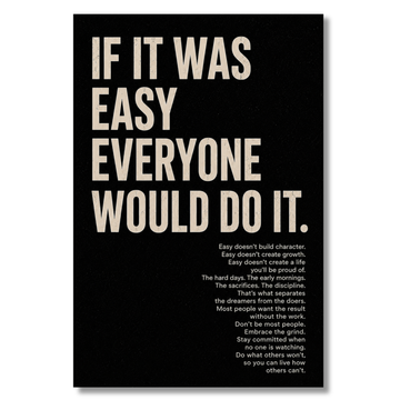 If It Was Easy Everyone Would Do It