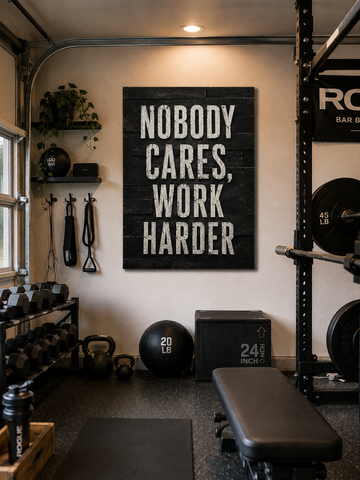 Nobody Cares Work Harder