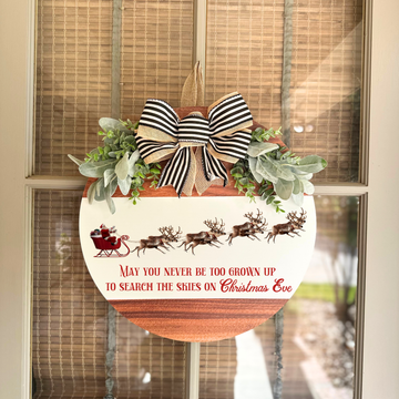 May You Never Be To Grown Christmas Door Hanger