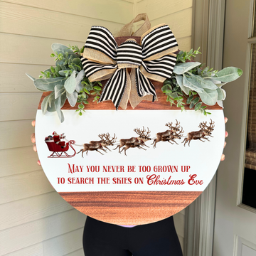 May You Never Be To Grown Christmas Door Hanger