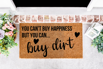 You Can't Buy Happiness But You Can Buy Dirt Doormat