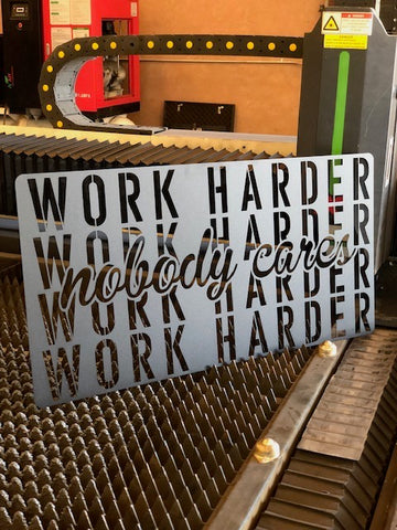 Work Harder Nobody Cares Metal Sign